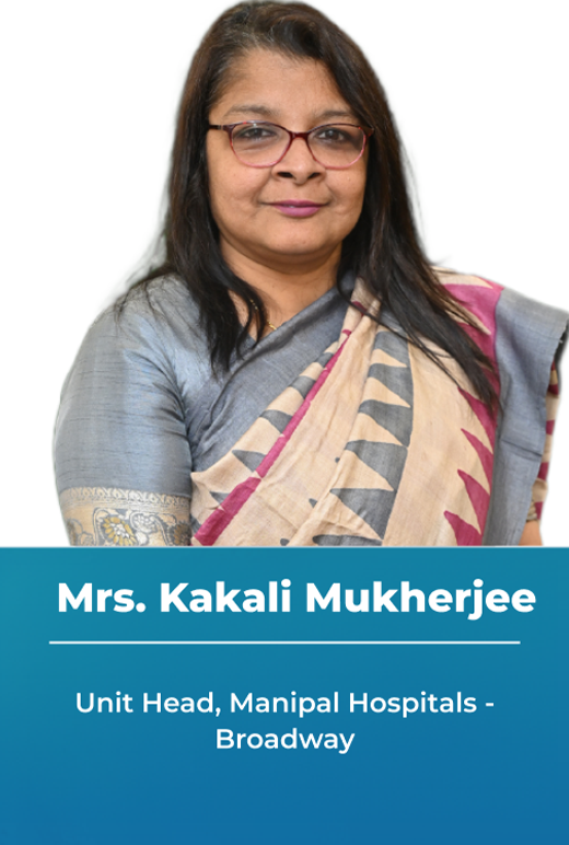 Mrs. Kakali Mukherjee - Unit Head, Manipal Hospitals - Broadway