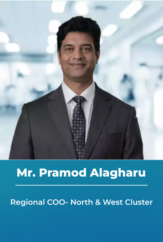 Mr. Pramod Alagharu - Regional COO- North & West Cluster