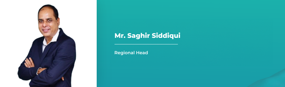 Mr. Saghir Siddiqui - Regional Head