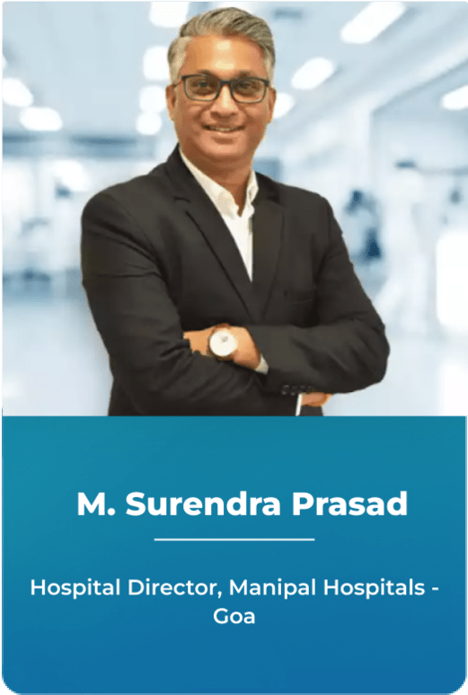 Mr. Surendra Prasad - Director, Manipal Hospital Goa