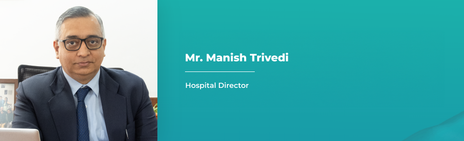 Dr. Manish Trivedi - Hospital Director