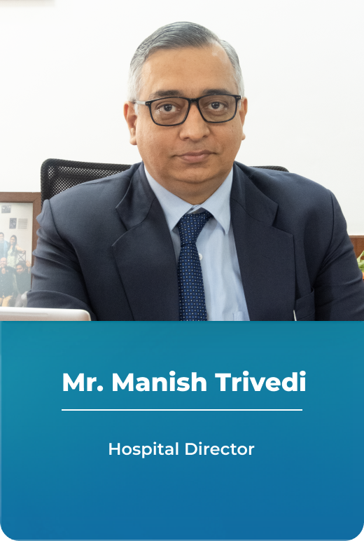 Dr. Manish Trivedi - Hospital Director