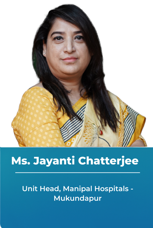 Ms. Jayanti Chatterjee - Unit Head, Manipal Hospitals - Mukundapur