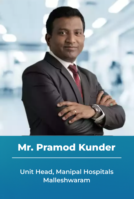 Mr. Pramod Kunder - Hospital Director, Manipal Hospitals - Mysore