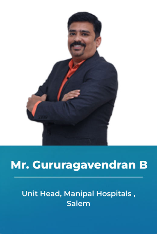 Mr. Gururagavendran B - Unit Head, Manipal Hospital Salem