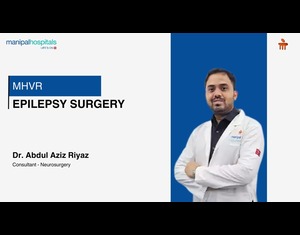 Epilepsy Surgery I Dr. Abdul Aziz Riyaz I Manipal Hospital Varthur Road