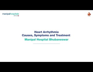 Manipal Hospital Bhubaneswar | Heart Arrhythmia- Causes, Symptoms and Treatment