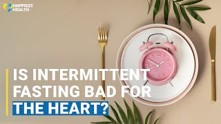 Intermittent fasting bad for the heart