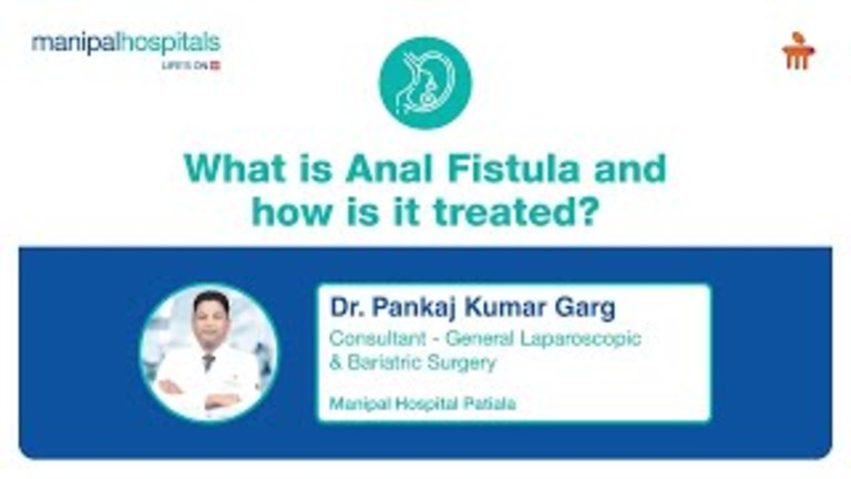 what-is-anal-fistula-and-how-is-it-treated-dr-pankaj-kumar-garg-mh-patiala_(1).jpeg