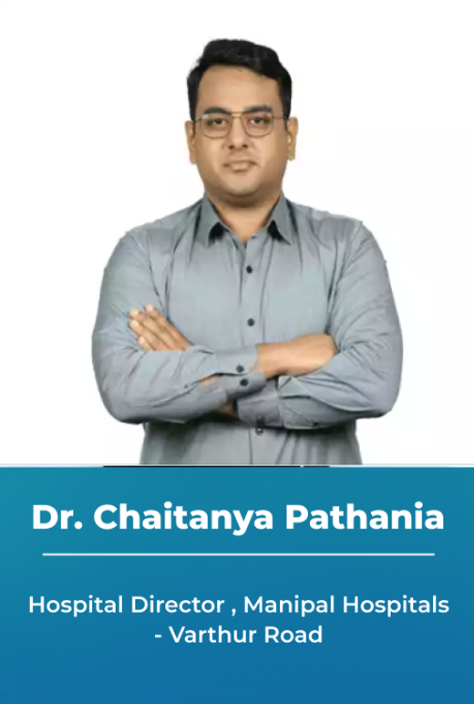 Dr. Chaitanya Pathania - Hospital Director, Manipal Hospitals - Varthur Road