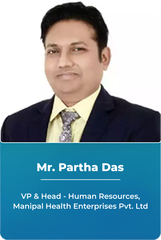 Mr. Partha Das - VP & Head – Human Resources, Manipal Health Enterprises